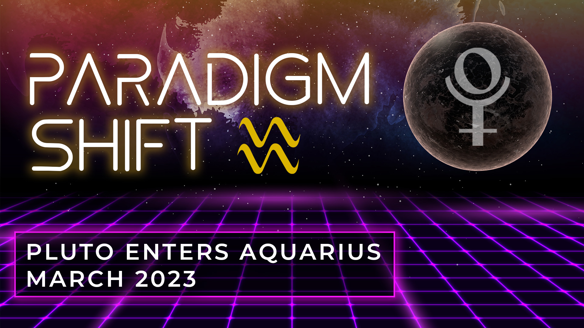 Paradigm Shift – Pluto Enters Aquarius - True True Astrology