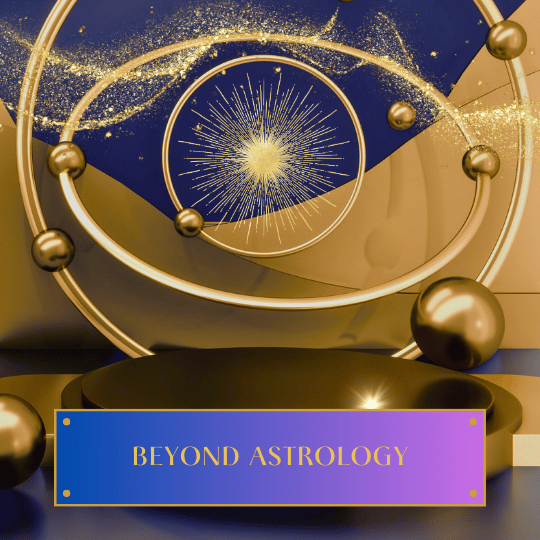 Beyond Astrology
